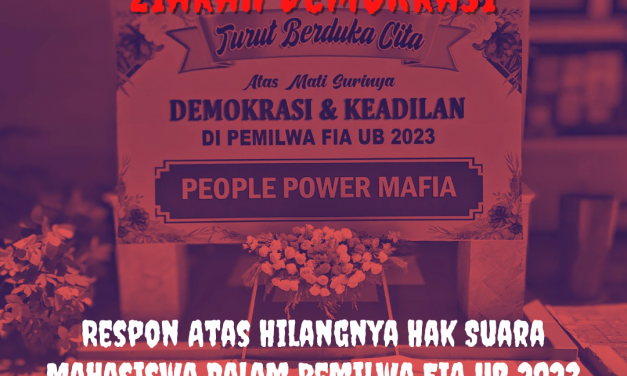 Ziarah Demokrasi: Respon Atas Hilangnya Hak Suara Mahasiswa Dalam Pemilwa FIA UB 2023