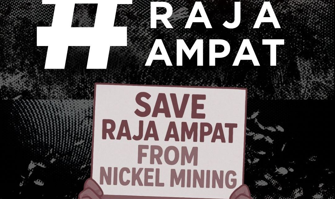 Raja Ampat Terancam Tamat: Antara Tambang dan Harapan Pelestarian