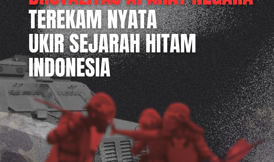BRUTALITAS APARAT NEGARA TEREKAM NYATA UKIR SEJARAH HITAM INDONESIA