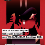 Viral di X: Kasus Dugaan Kekerasan Seksual oleh WAKAPEL RAJA Brawijaya 2024