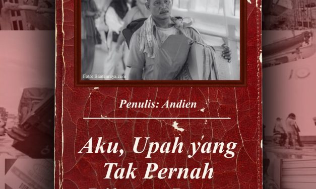 Aku, Upah yang Tak Pernah Dibayar Lunas